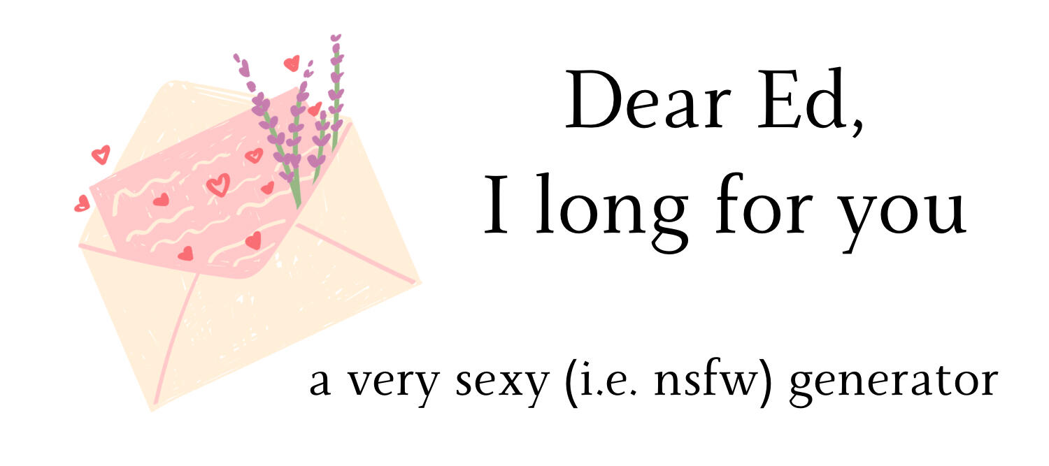 Text: Dear Ed, I long for you, a very sexy (i.e. nsfw) generator; Image: Illustration of an envelope lavender and a pink piece of paper with scribbled lines and hearts sticking out