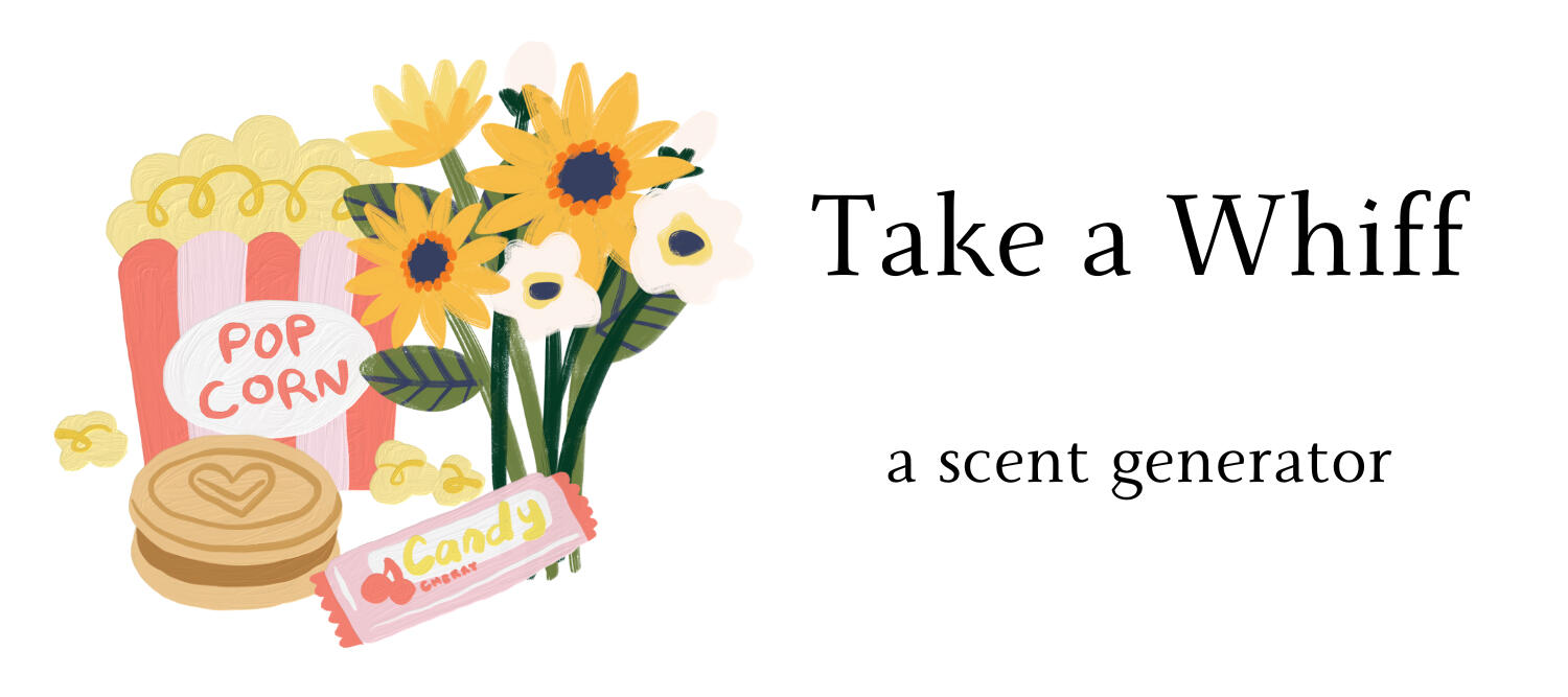 Text: Take a Whiff, a scent generator Image: Illustration flowers, popcorn, a cookie, and cherry candy